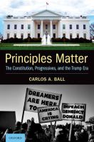 Principles matter : the Constitution, progressives, and the Trump Era /