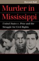 Murder in Mississippi : United States v. Price and the struggle for civil rights /