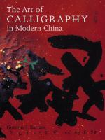 The art of calligraphy in modern China /