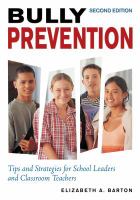 Bully prevention : tips and strategies for school leaders and classroom teachers /