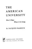 The American university; how it runs, where it is going.