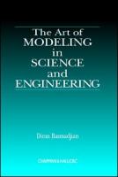The art of modeling in science and engineering /
