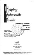 Helping vulnerable youths : runaway & homeless adolescents in the United States /