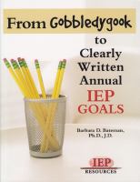 From gobbledygook to clearly written annual IEP goals /