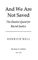 And we are not saved : the elusive quest for racial justice /