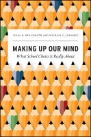 Making up our mind : what school choice is really about /