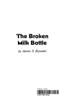 The broken milk bottle /