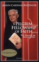 Pilgrim fellowship of faith : the Church as communion /