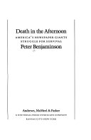 Death in the afternoon : America's newspaper giants struggle for survival /