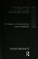 Theatre audiences : a theory of production and reception /