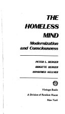 The homeless mind : modernization and consciousness /
