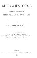 Gluck & his operas, with an account of their relation to musical art,