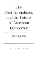 The First amendment and the future of American democracy /