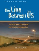 The line between us : teaching about the border and Mexican immigration /