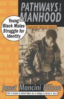 Pathways to manhood : young Black males struggle for identity /