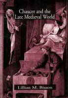Chaucer and the late medieval world /