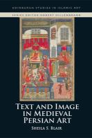Text and image in medieval Persian art /