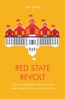 Red State revolt : the teachers' strike wave and working-class politics /