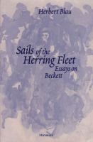 Sails of the herring fleet : essays on Beckett /
