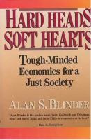 Hard heads, soft hearts : tough-minded economics for a just society /