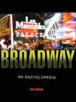 Broadway : its history, people, and places : an encyclopedia /