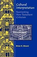 Cultural interpretation : reorienting New Testament criticism /