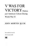 V was for victory : politics and American culture during World War II /