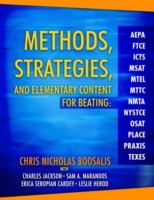 Methods, strategies, and elementary content for beating AEPA, FTCE, ICTS, MSAT, MTEL, MTTC, NMTA, NYSTCE, OSAT, PLACE, PRAXIS, and TEXES /