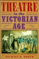 Theatre in the Victorian Age /