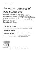 The vapour pressure of pure substances : selected values of the temperature dependence of the vapour pressures of some pure substances in the normal and low pressure region /