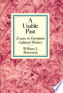 A usable past : essays in European cultural history /