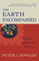 The earth encompassed : a history of the environmental sciences /