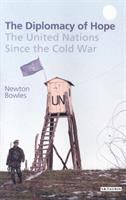 The diplomacy of hope : the United Nations since the Cold War /