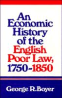 An economic history of the English poor law, 1750-1850 /