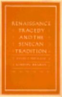 Renaissance tragedy and the Senecan tradition : anger's privilege /