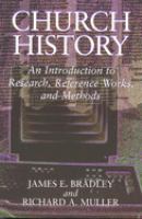 Church history : an introduction to research, reference works, and methods /