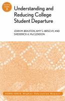 Understanding and reducing college student departure /