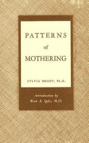 Patterns of mothering; maternal influence during infancy.