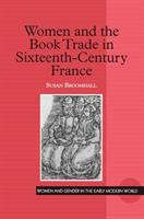 Women and the book trade in sixteenth-century France /
