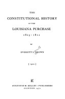 The constitutional history of the Louisiana Purchase, 1803-1812,