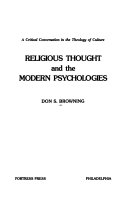 Religious thought and the modern psychologies : a critical conversation in the theology of culture /