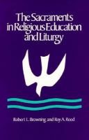 The sacraments in religious education and liturgy : an ecumenical model /