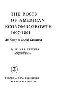 The roots of American economic growth, 1607-1861; an essay in social causation,