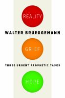 Reality, grief, hope : three urgent prophetic tasks /