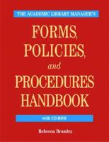 The academic library manager's forms, policies, and procedures handbook with CD-ROM /