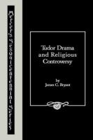 Tudor drama and religious controversy /