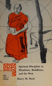 Spiritual discipline in Hinduism, Buddhism, and the West /