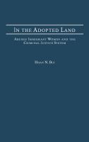 In the adopted land : abused immigrant women and the criminal justice system /