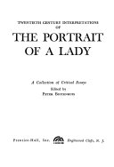 Twentieth century interpretations of The portrait of a lady; a collection of critical essays,