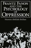 Frantz Fanon and the psychology of oppression /